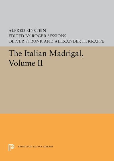 Cover for Alfred Einstein · The Italian Madrigal: Volume II - Princeton Legacy Library (Paperback Book) (2019)