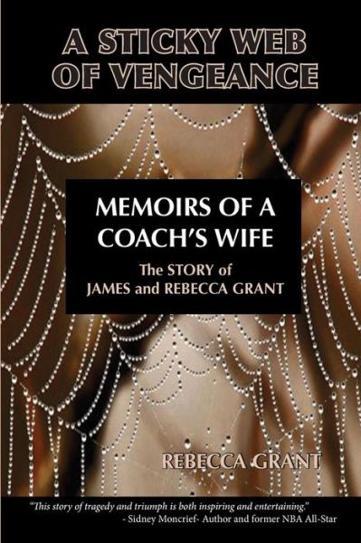 Cover for Rebecca Grant · A Sticky Web of Vengeance Memoirs of a Coach's Wife: the Story of James and Rebecca Grant (Paperback Book) (2014)