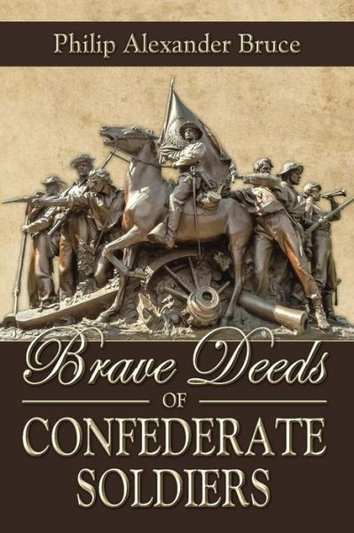 Cover for Philip Alexander Bruce · Brave Deeds of Confederate Soldiers (Paperback Book) (2014)