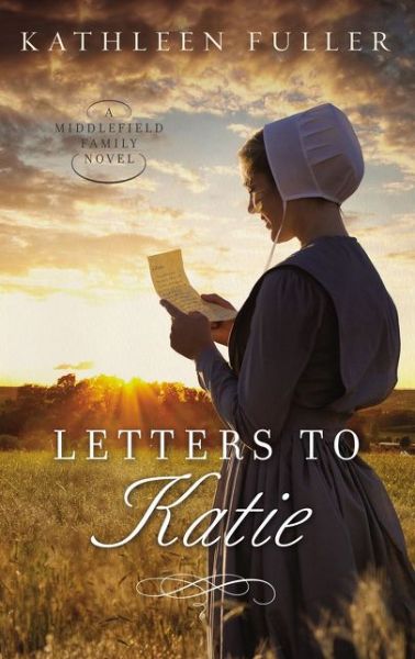 Cover for Kathleen Fuller · Letters to Katie - A Middlefield Family Novel (Paperback Book) (2016)