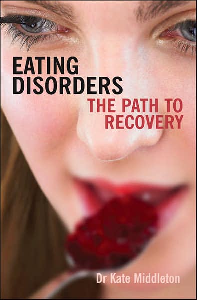 Cover for Middleton, Kate (Author) · Eating Disorders: The Path to Recovery (Paperback Book) [New edition] (2007)