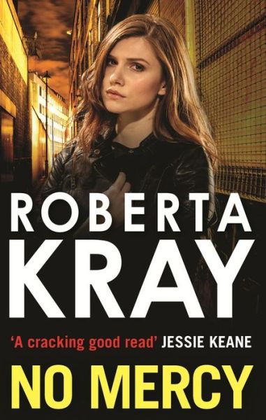 No Mercy - Roberta Kray - Boeken - Little, Brown Book Group - 9780751553789 - 26 februari 2015