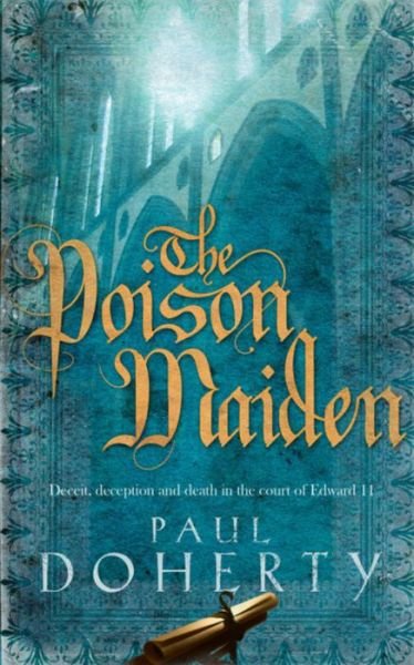 Cover for Paul Doherty · The Poison Maiden (Mathilde of Westminster Trilogy, Book 2): Deceit, deception and death in the court of Edward II (Paperback Book) (2007)