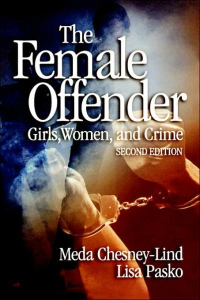 Cover for Meda Chesney-lind · The Female Offender: Girls, Women, and Crime (Inbunden Bok) [2 Rev edition] (2003)