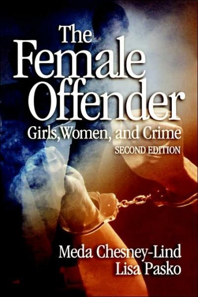 The Female Offender: Girls, Women, and Crime - Meda Chesney-lind - Bøker - SAGE Publications Ltd - 9780761929789 - 1. juli 2003