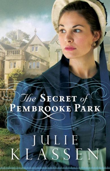 Cover for Julie Klassen · Secret of Pembrooke Park  The (Hardcover Book) (2014)