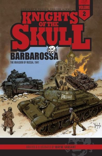 Cover for Wayne Vansant · Knights of the Skull, Vol. 2: Germany's Panzer Forces in WWII, Barbarossa: the Invasion of Russia, 1941 - Knights of the Skull: Germany's Panzer Forces in WWII (Paperback Bog) (2017)