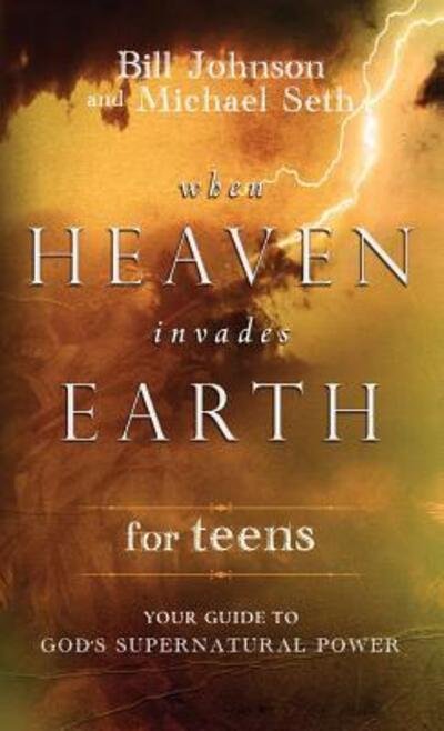 Cover for Bill Johnson · When Heaven Invades Earth for Teens (Hardcover bog) (2016)