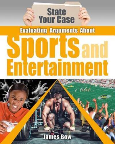 Cover for James Bow · Evaluating Arguments about Sports and Entertainment (Hardcover Book) (2018)