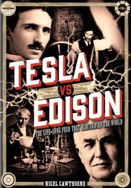 Cover for Nigel Cawthorne · Tesla vs Edison: The Life-Long Feud that Electrified the World - Oxford People (Innbunden bok) (2017)
