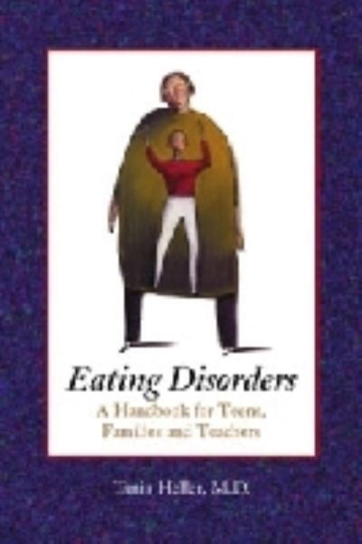 Cover for Tania Heller · Eating Disorders: A Handbook for Teens, Families and Teachers (Paperback Book) (2003)