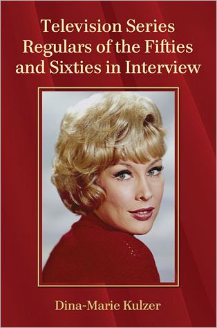 Cover for Dina-marie Kulzer · Television Series Regulars of the Fifties and Sixties in Interview (Paperback Book) (2012)