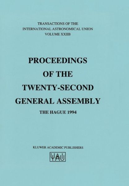 Cover for Immo Appenzeller · Transactions of the International Astronomical Union: Proceeding of the Twenty-second General Assembly, the Hague 1994 - International Astronomical Union Transactions (Paperback Book) (1996)