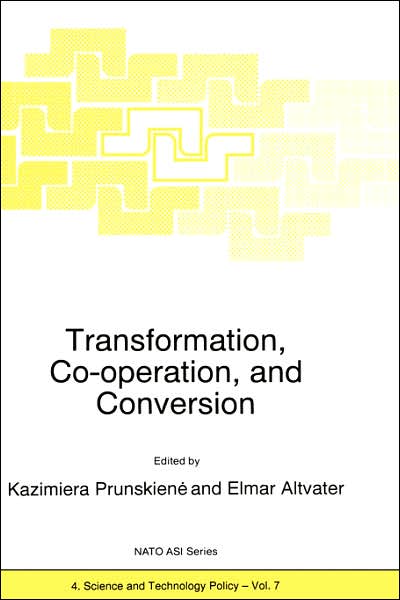Transformation, Co-operation, and Conversion - NATO Science Partnership Subseries: 4 - K Prunskiene - Books - Springer - 9780792341789 - August 31, 1996
