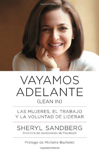 Cover for Sheryl Sandberg · Vayamos Adelante: Las Mujeres, El Trabajo Y La Voluntad De Liderar (Vintage Espanol) (Spanish Edition) (Paperback Bog) [Spanish edition] (2013)