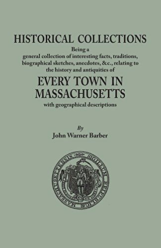 Cover for John Warner Barber · Historical Collections, Being a General Collection of Interesting Facts, Traditions, Biographical Sketches, Anecdotes, &amp;tc., Relating to the History ... Massachusetts, with Geographical Descriptions (Paperback Book) (2014)