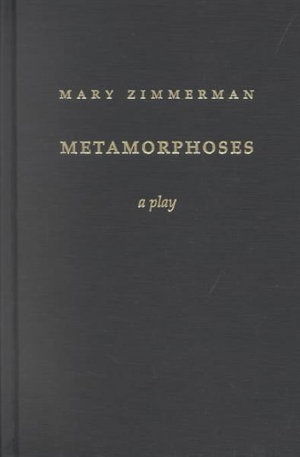 Cover for Mary Zimmerman · Metamorphoses (Play) (Hardcover Book) [New edition] (2002)