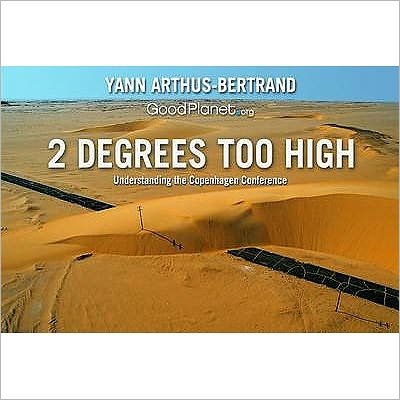 Cover for Yann Arthus-Bertrand · 2 Degrees Too High: Understanding the Copenhagen Summit (Paperback Book) (2009)