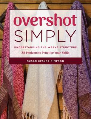 Cover for Susan Kesler-Simpson · Overshot Simply: Understanding the Weave Structure 38 Projects to Practice Your Skills (Paperback Book) (2018)