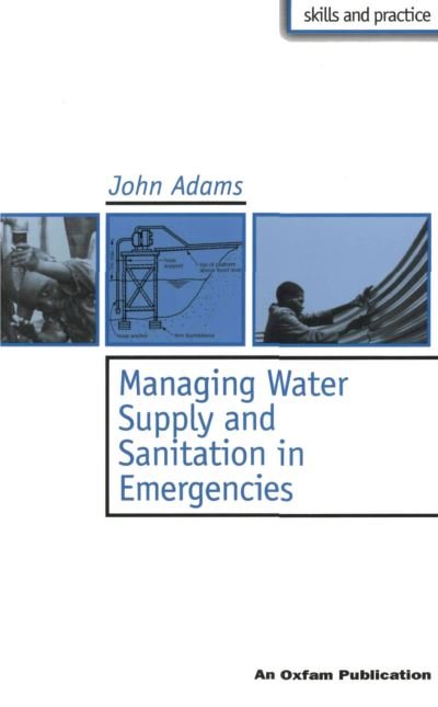 Cover for John Adams · Managing Water Supply and Sanitation in Emergencies (Paperback Bog) (1999)