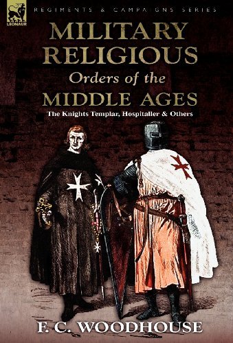 Cover for F C Woodhouse · The Military Religious Orders of the Middle Ages: The Knights Templar, Hospitaller and Others (Gebundenes Buch) (2010)