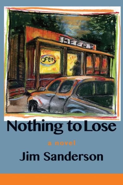 Cover for Jim Sanderson · Nothing to Lose (Paperback Book) (2014)