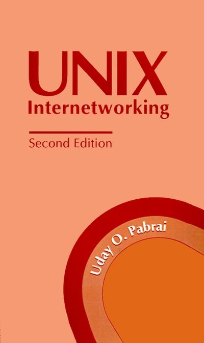 Unix Internetworking - Uday O. Ali Pabrai - Bøger - Artech House Publishers - 9780890067789 - 31. oktober 1995
