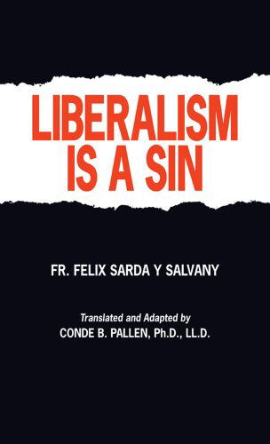 Cover for Felix Sarda Y Salvany Don · Liberalism is a Sin (Paperback Book) (1993)