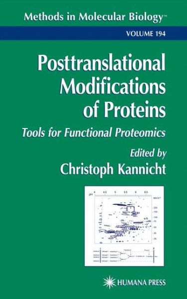Posttranslational Modification of Proteins: Tools for Functional Proteomics - Methods in Molecular Biology - Christoph Kannicht - Books - Humana Press Inc. - 9780896036789 - April 16, 2002