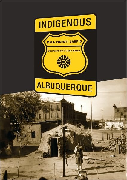 Cover for Myla Vicenti Carpio · Indigenous Albuquerque - Plains Histories (Hardcover bog) (2011)