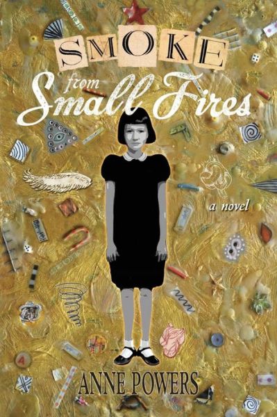 Anne Powers · Smoke from Small Fires (Paperback Book) (2014)