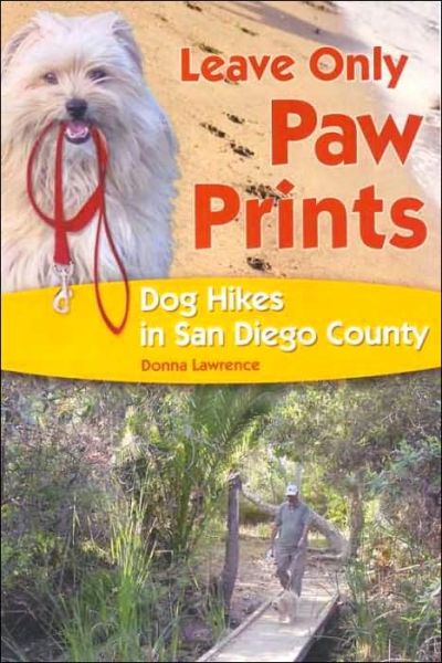 Cover for Donna Lawrence · Leave Only Paw Prints: Dog Hikes in San Diego County (Paperback Book) (2006)