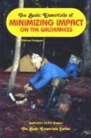 The Basic Essentials of Minimizing Impact on the Wilderness - Basic Essentials - Michael Hodgson - Books - ICS Books Inc - 9780934802789 - 2001