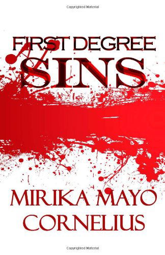 Cover for Mirika Mayo Cornelius · First Degree Sins (Paperback Book) (2014)