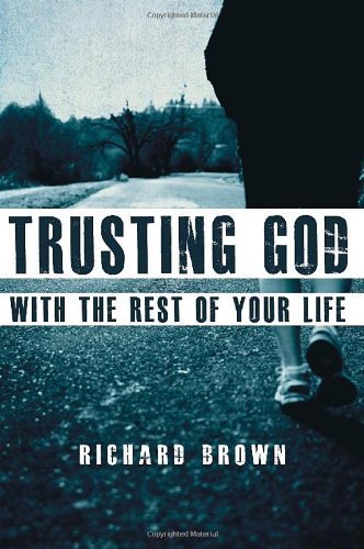 Cover for Richard Brown · Trusting God with the Rest of Your Life (Paperback Book) (2011)