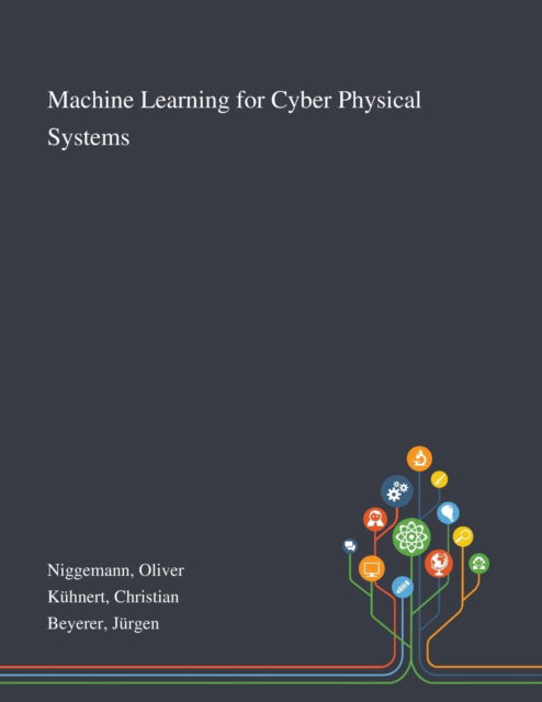 Machine Learning for Cyber Physical Systems - Oliver Niggemann - Books - Saint Philip Street Press - 9781013270789 - October 8, 2020