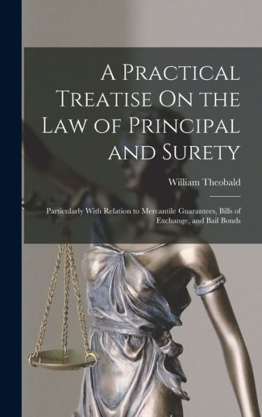 Cover for William Theobald · Practical Treatise on the Law of Principal and Surety (Bog) (2022)