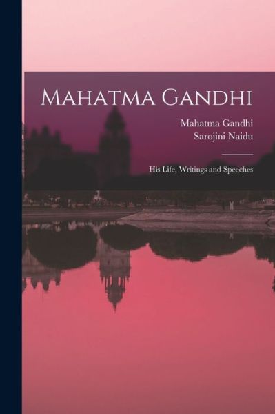 Mahatma Gandhi - Sarojini Naidu - Boeken - Creative Media Partners, LLC - 9781016365789 - 27 oktober 2022