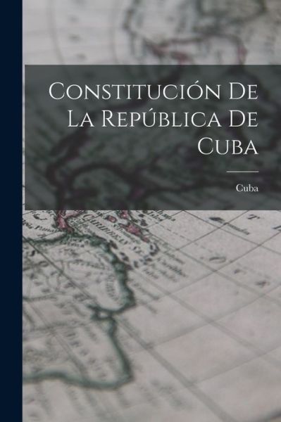 Cover for Cuba · Constitución de la República de Cuba (Bog) (2022)