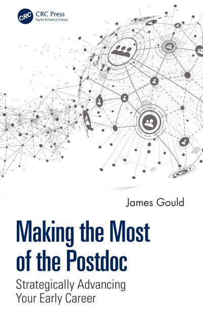 Cover for James Gould · Making the Most of the Postdoc: Strategically Advancing Your Early Career (Gebundenes Buch) (2023)