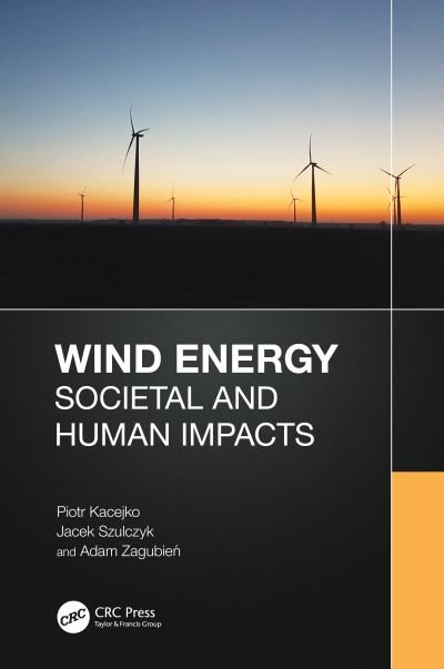 Cover for Kacejko, Piotr (Lublin University of Technology, Poland) · Wind Energy: Societal and Human Impacts (Innbunden bok) (2024)