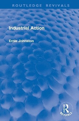 Cover for Ernie Johnston · Industrial Action - Routledge Revivals (Hardcover Book) (2025)