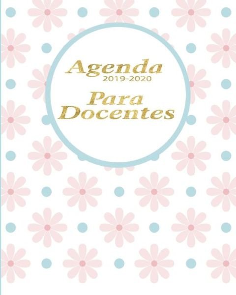Agenda 2019-2020 Para Docentes - Casa Educativa Gomez - Bøger - Independently Published - 9781077474789 - 1. juli 2019