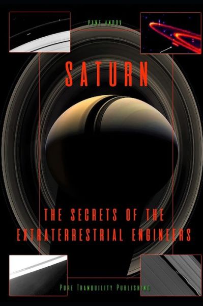 Saturn the Secrets of the Extraterrestrial Engineers - Pane Andov - Books - Independently published - 9781088773789 - May 28, 2019