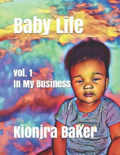 Cover for Kionjra Baker · Baby Life (Paperback Book) (2019)