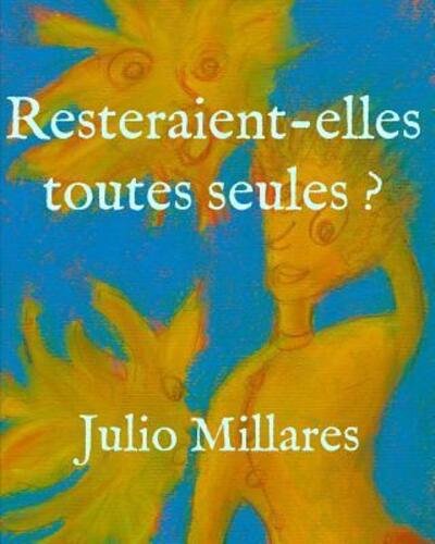 Cover for Julio Millares · Resteraient-elles toutes seules ? (Paperback Book) (2019)