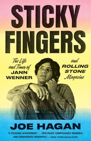 Sticky Fingers: The Life and Times of Jann Wenner and Rolling Stone Magazine - Joe Hagan - Boeken - Knopf Doubleday Publishing Group - 9781101872789 - 4 september 2018