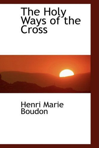 Cover for Henri Marie Boudon · The Holy Ways of the Cross (Paperback Book) (2009)