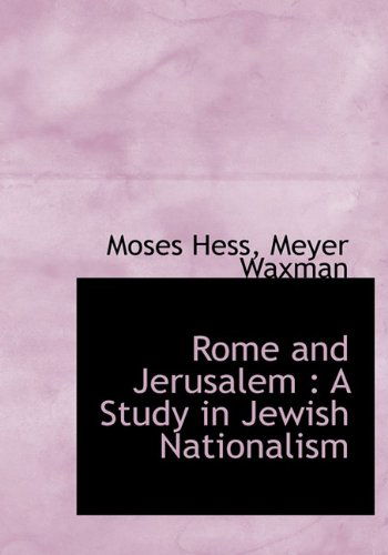 Cover for Meyer Waxman · Rome and Jerusalem: a Study in Jewish Nationalism (Hardcover Book) (2009)