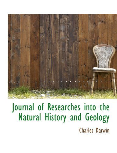 Cover for Darwin, Professor Charles (University of Sussex) · Journal of Researches Into the Natural History and Geology (Paperback Book) [Large type / large print edition] (2009)